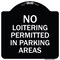 Signmission No Loitering Permitted in Parking Areas Heavy-Gauge Aluminum Sign, 18" x 18", BW-1818-23842 A-DES-BW-1818-23842 - alternate 1
